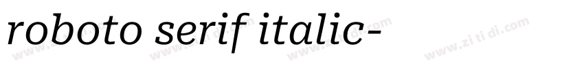 roboto serif italic字体转换 roboto serif italic字体转换